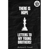 Letters to My Young Brothers: There Is Hope!