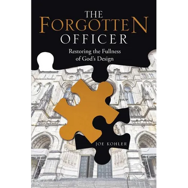 The Forgotten Officer: Restoring the Fullness of God's Design