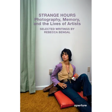 Strange Hours: Photography, Memory, and the Lives of Artists