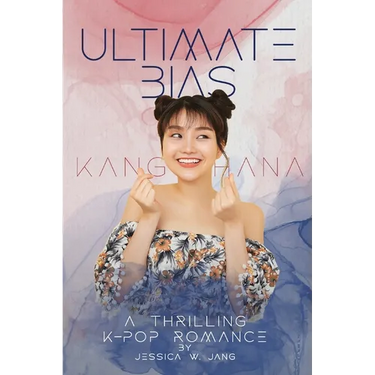 Ultimate Bias - Kang Hana: A Thrilling K-Pop Romance