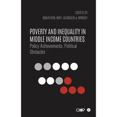 Poverty and Inequality in Middle Income Countries: Policy Achievements, Political Obstacles