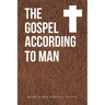The Gospel According to Man