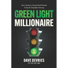 Green Light Millionaire: How Ordinary People Build Wealth Using the Stoplight Strategy