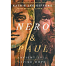 Nero and Paul: How the Gospel of Grace Defeated the Ruler of Rome