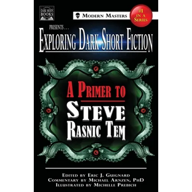 Exploring Dark Short Fiction #1: A Primer to Steve Rasnic Tem
