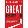 The Great Resignation: How Coaching and Appreciative Leadership Can Help You Win the War for Talent