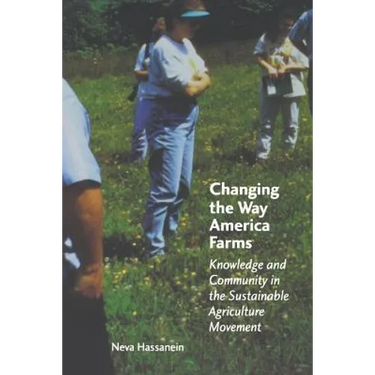 Changing the Way America Farms: Knowledge & Community in the Sustainable Agriculture Movement
