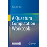 A Quantum Computation Workbook