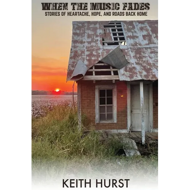When The Music Fades: Stories of Heartache, Hope, and Roads Back Home