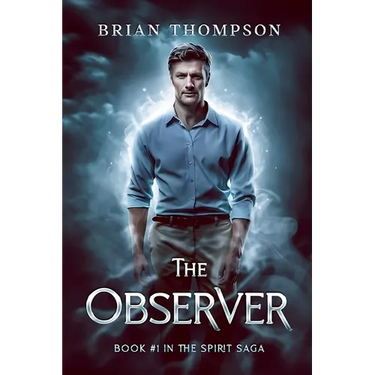 The Observer: Book #1 in the Spirit Saga