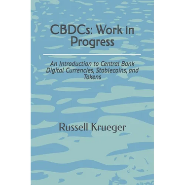 CBDCs: Work in Progress: An Introduction to Central Bank Digital Currencies
