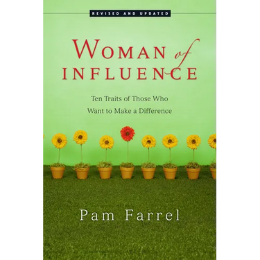Woman of Influence: Ten Traits of Those Who Want to Make a Difference