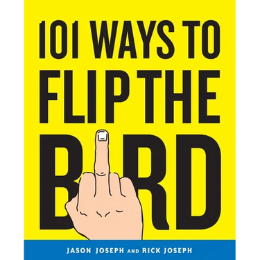 101 Ways to Flip the Bird