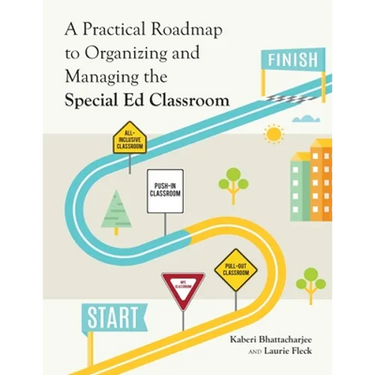 A Practical Roadmap to Organizing and Managing the Special Ed Classroom