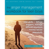 The Anger Management Workbook for Teen Boys: CBT Skills to Defuse Triggers, Manage Difficult Emotions, and Resolve Issues Peacefully