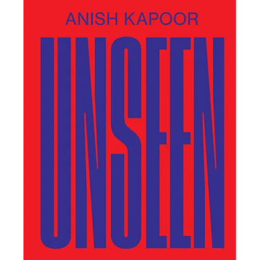 Anish Kapoor: Unseen