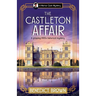 The Castleton Affair: A gripping 1920s historical mystery