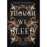 Though We Bleed
