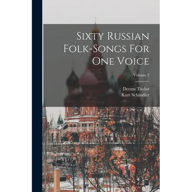 Sixty Russian Folk-songs For One Voice; Volume 2