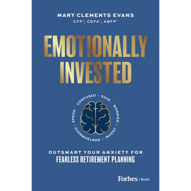 Emotionally Invested: Outsmart Your Anxiety for Fearless Retirement Planning