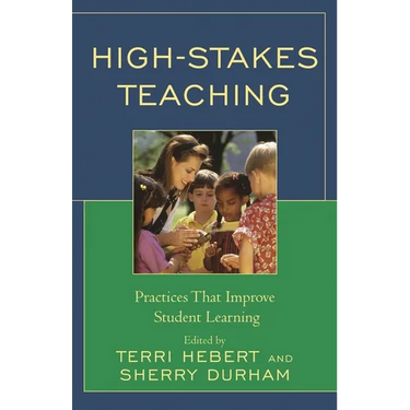 High-Stakes Teaching: Practices That Improve Student Learning