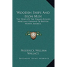 Wooden Ships And Iron Men: The Story Of The Square-Rigged Merchant Marine Of British North America