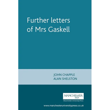 Further Letters of Mrs Gaskell