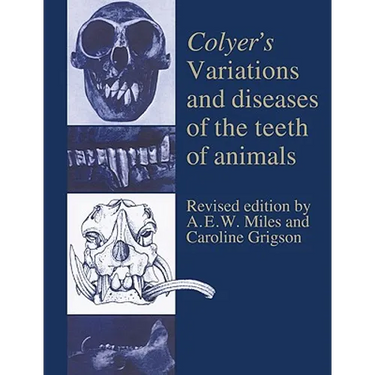 Colyer's Variations and Diseases of the Teeth of Animals