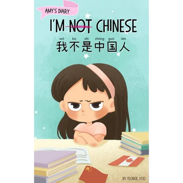 I'm Not Chinese (我不是中国人): Bilingual Children's Book Written in English and Simplified Chinese with Pinyin
