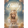Worthy 2.0: The Journey of Finding HER (A Black Sheep Manifesto)
