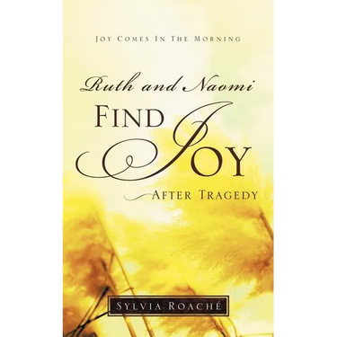 Ruth and Naomi Find Joy After Tragedy
