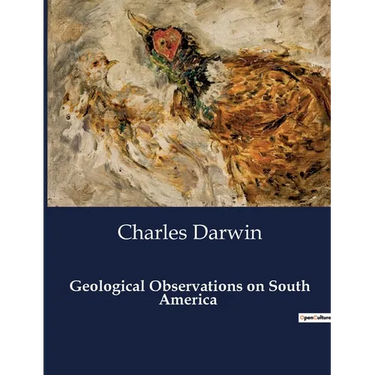 Geological Observations on South America