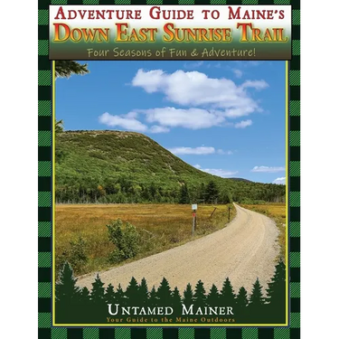 Adventure Guide to Maine's Down East Sunrise Trail