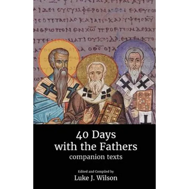 40 Days with the Fathers: Companion Texts