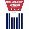Saving Social Security and Medicare: Fixing the Retirement and Health Care Crises