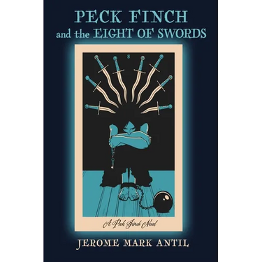 PECK FINCH and the EIGHT OF SWORDS