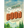 Scary Good: Discovering Life Beyond the Sunday Scaries