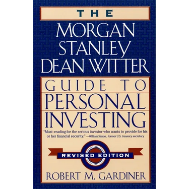 The Morgan Stanley Dean Witter Guide to Personal Investing