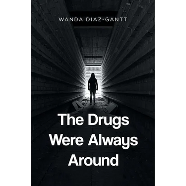 The Drugs Were Always Around