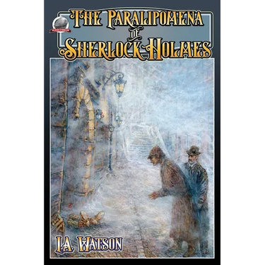 The Paralipomena of Sherlock Holmes