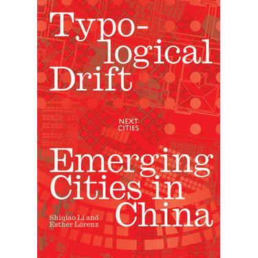 Typological Drift: Emerging Cities in China