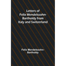 Letters of Felix Mendelssohn Bartholdy from Italy and Switzerland