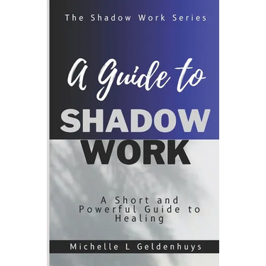 A Guide to Shadow Work: A short and powerful 9 step guide to healing