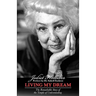 Living My Dream: The Remarkable Story of the Temple of Understanding