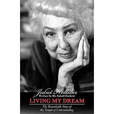 Living My Dream: The Remarkable Story of the Temple of Understanding