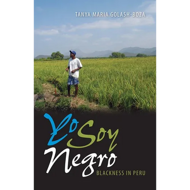 Yo Soy Negro: Blackness in Peru
