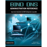 Bind DNS Administration Reference