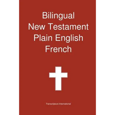Bilingual New Testament, Plain English - French