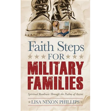 Faith Steps for Military Families: Spiritual Readiness Through the Psalms of Ascent