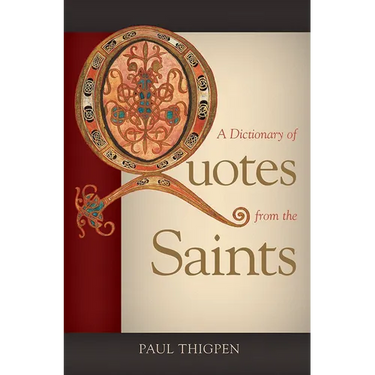 A Dictionary of Quotes from the Saints
